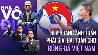 HLV Hoàng Anh Tuấn phải giải bài toán từ di sản của HLV Troussier để lại | Nhà vô địch (full)