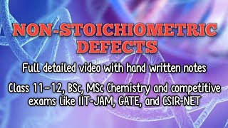 Non-Stoichiometric Defects | Solid State Chemistry | Metal Excess &amp; Metal Deficiency Defect