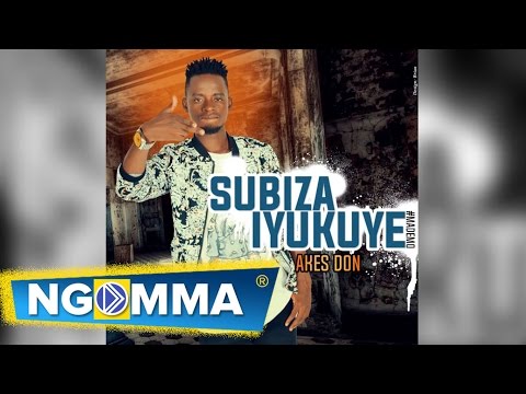 Subiza Iyukuye by Akes Don (Official Audio)