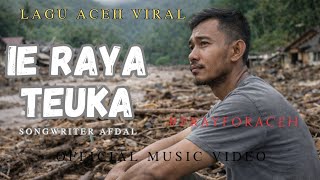 Download Lagu IE RAYA TEUKA - AFDAL || Official Music Video Download Lagu IE RAYA TEUKA - AFDAL || Official Music Video