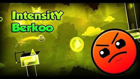 [GD] INTENSITY BY BERKOO | GEOMETRY DASH 2.11