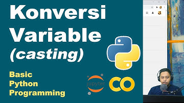 Cara Mengkonversi Variabel  | Basic Python | Pemrograman Dasar Python | Part 5