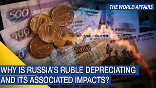 The World Affairs | Why is Russia’s ruble depreciating and its associated impacts? | FBNC