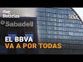 BBVA lanza una OPA HOSTIL para ABSORBER al SABADELL sin MEJORAR la OFERTA ya RECHAZADA | RTVE