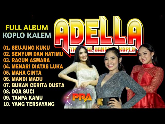 ADELLA DANGDUT KOPLO KALEM - 10 LAGU TERBAIK OM ADELLA 2022 - PRABU PRATAMA class=