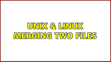 Unix & Linux: Merging two files (2 Solutions!!)