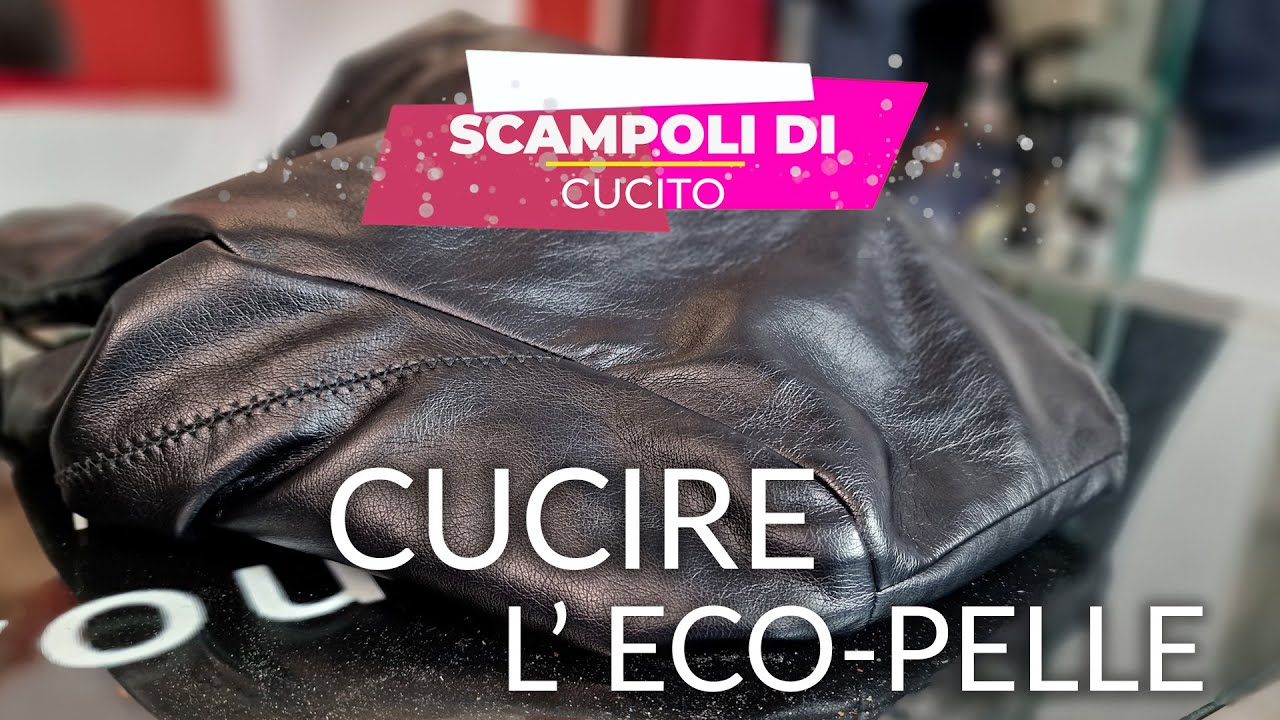 SCAMPOLI di CUCITO - CUCIRE L' ECO-PELLE #scampoli #imparo #trucchi  #ecopelle 