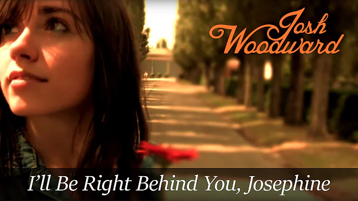 Josh Woodward: "I'll Be Right Behind You, Josephin...