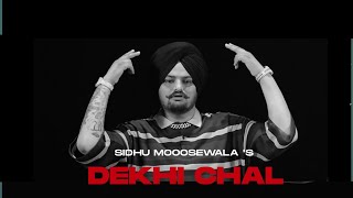 Dekhi Chal | Sidhu Moosewala | The Kidd | New Punjabi Song 2022