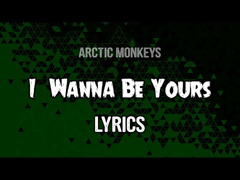 I Wanna Be Yours Arctic Monkeys Lyrics