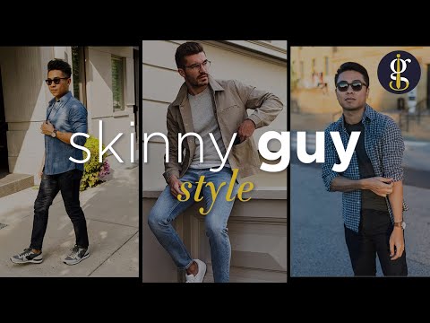 What type of clothing skinny guy should do? - Quora