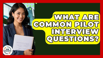 What Are Common Pilot Interview Questions? - Job Success Network