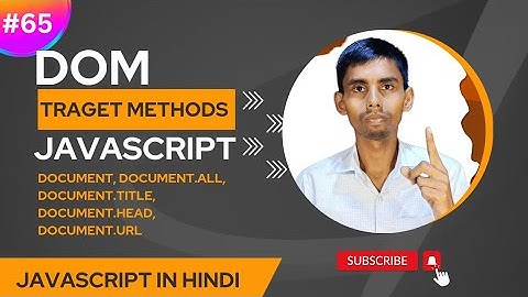 JavaScript Document Object Module (DOM) Targeting Methods tutorial in Hindi