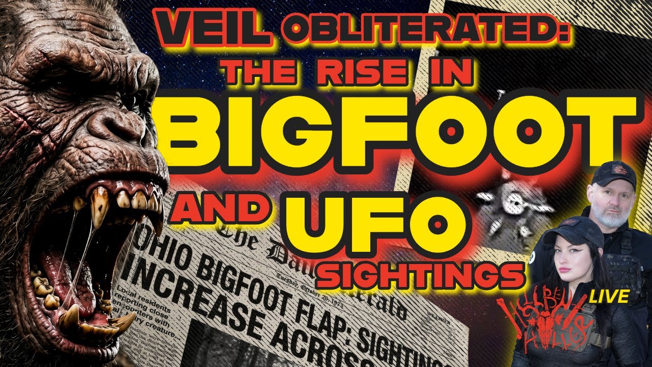 HELLBENT LIVE 160 - Veil Obliterated: The Rise in UFOs,  Bigfoot Sightings, and Cryptid Evidence