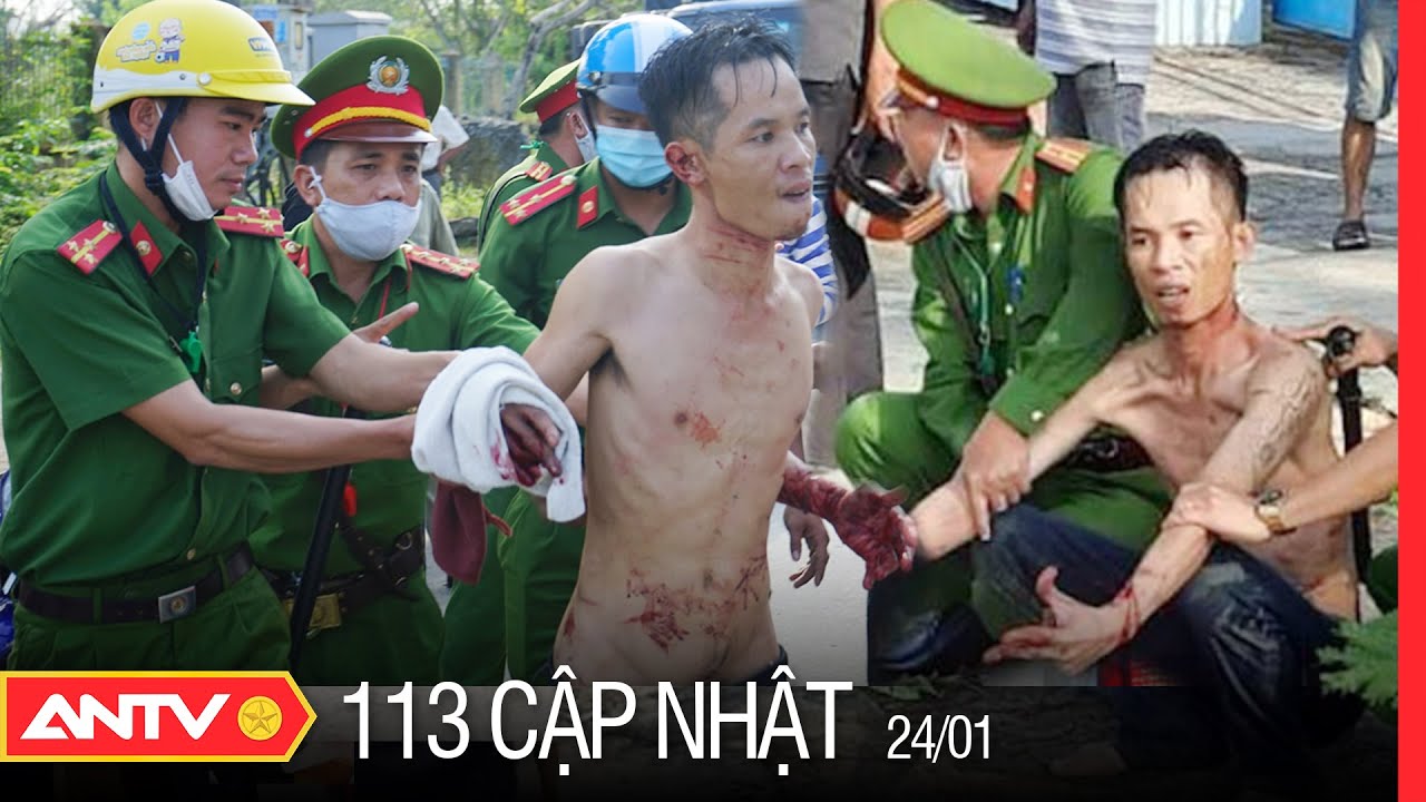 Bản Tin 113 Online Cập Nhật Hôm Nay | Tin Tức 24h An Ninh Mới Nhất Ngày 24/01/2022 | ANTV