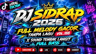 DJ SIDRAP 2026 FULL MELODY GACOR TANPA LAGU VOL.188 X SOUND TEMBAK LANGIT FULL BASS VIRAL TIKTOK