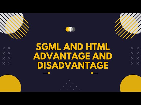 SGML AND HTML ADVANTAGE and DISADVANTAGE || EASY EXPLANATION