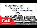 Stories of Inventors Full Audiobook by Russell DOUBLEDAY by Non-fiction History