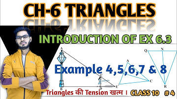 EXAMPLE 4,5,6,7 & 8 || INTRO. OF EX 6.3 || CH-6 TRIANGLES || CLASS 10 | | NCERT || BY RAJEEV
