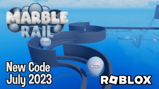 Roblox Marble Rail New Code July 2023