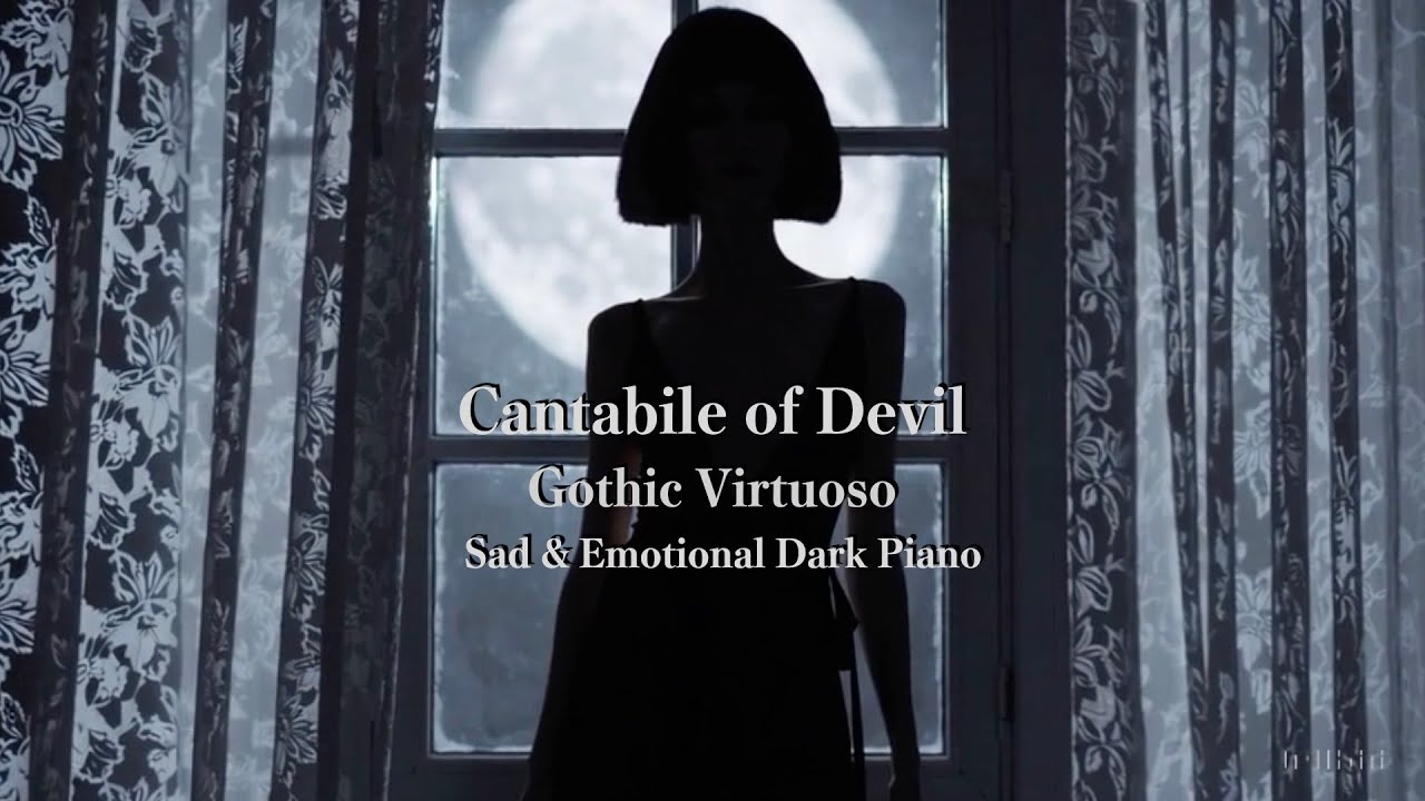 Watch Cantabile of Devil | Neo-Classical Piano | Gothic Aesthetics on YouTube Watch Cantabile of Devil | Neo-Classical Piano | Gothic Aesthetics on YouTube