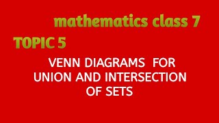 venn diagrams for union and intersection of sets//mathematics class 7 //topic 5