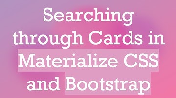 Searching through Cards in Materialize CSS and Bootstrap