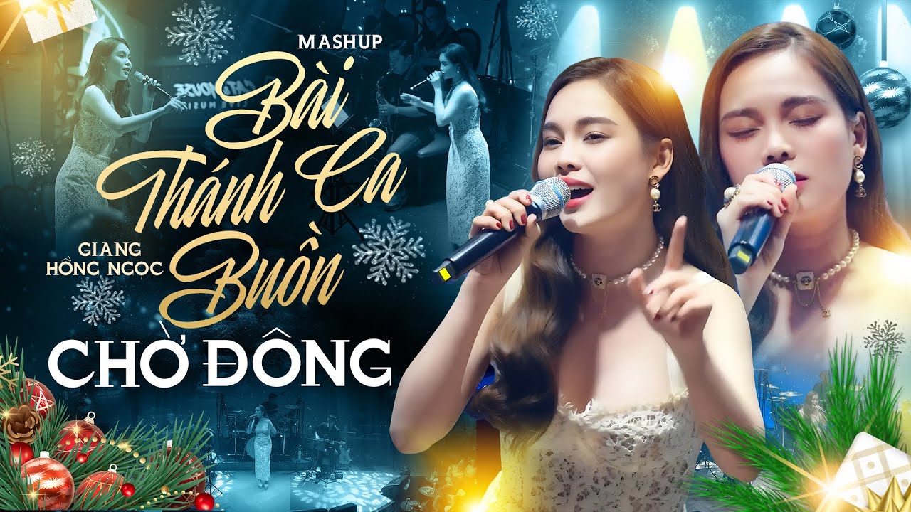 Nhạc Giáng Sinh nhất định phải nghe | Mashup Bài Thánh Ca Buồn & Chờ Đông - Giang Hồng Ngọc