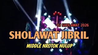 DJ SHOLAWAT JIBRIL VIRAL 2026 FULL BASS MIDDLE NROTOK MBEDIL NULUP
