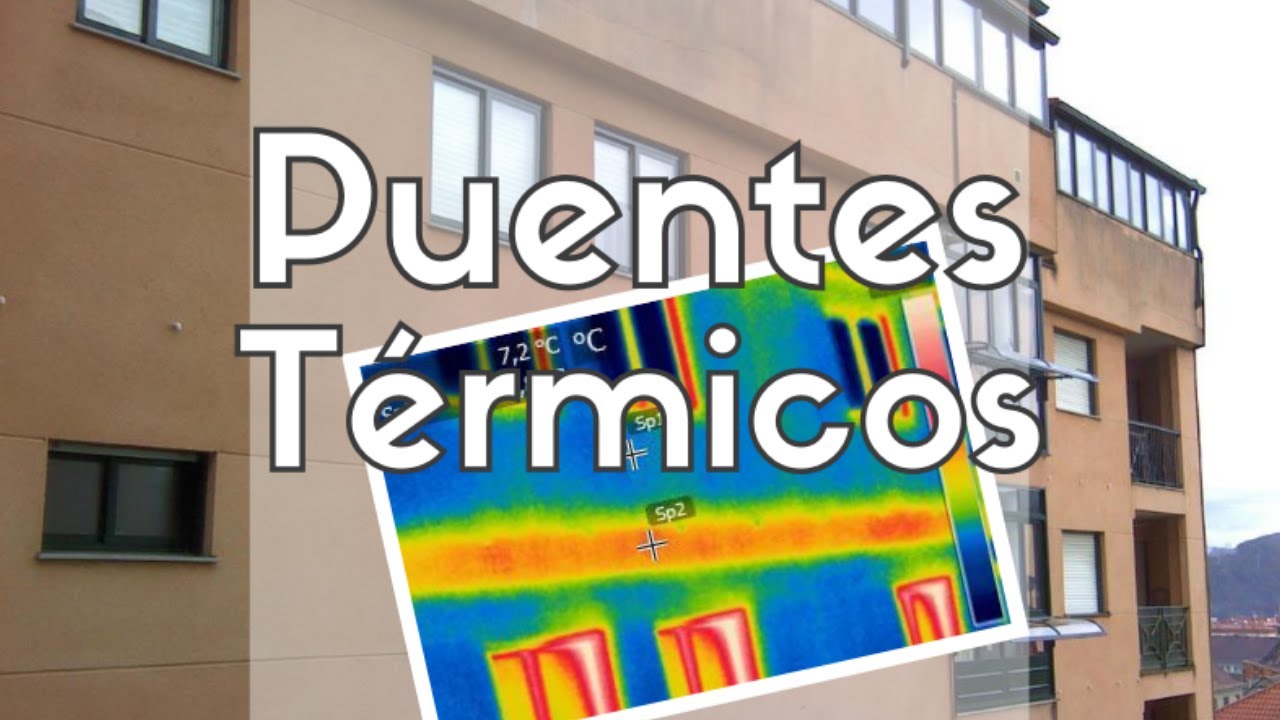 13.- Qué son los Puentes térmicos y cómo evitarlos