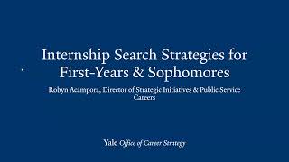 Internship Search Strategies for FirstYears & Sophomores