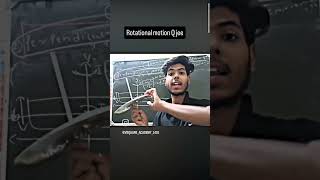 rotational motion Q JEE #physicslecture #jeeadvanced #jeephysics #reneet2026