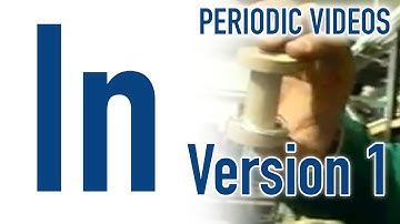 Indium (Version 1) - Periodic Table of Videos