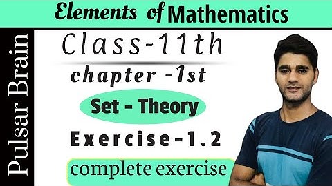 Elements of maths | class 11th | exercise 1.2 | SET - Theory | all question