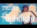 Designer Diaries w/ Shira Snitman | SCENE 1: NIGHTLIGHT