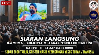 LIVE 🔴 Ust ZUMA - ZULKIFLI M ABBAS terbaru HARI ini || SABTU, 31/01/2026
