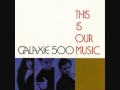 Galaxie 500 - Summertime