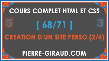 COURS COMPLET HTML ET CSS [68/71] - Création d