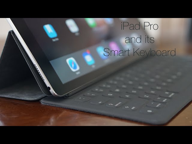 iPad Pro and Its Smart Keyboard