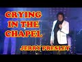 Crying In The Chapel - Jerry Presley