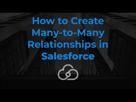 วีดีโอ: คุณใช้ความสัมพันธ์แบบหลายต่อหลายความสัมพันธ์ใน Salesforce อย่างไร