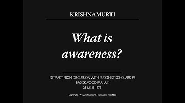 What is awareness? | J. Krishnamurti