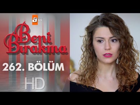 Beni Bırakma 262. Bölüm