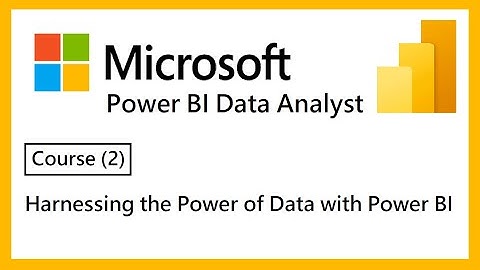 1-Course introduction (Harnessing the Power of Data with Power BI)