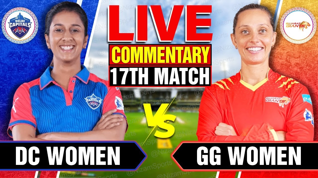 🔴Live: Delhi Capitals vs Gujarat Giants | 17th Match | Live Cricket Score & Commentary