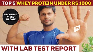 TOP 5 WHEY PROTEIN UNDER INR 1000 || UPCOMING REVIEW VIDEO FOR STUDENTS ||