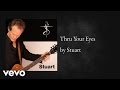 Stuart  thru your eyes audio