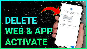 How to Automatically Delete Web & App Activity on Google | Easy & Effective Guide