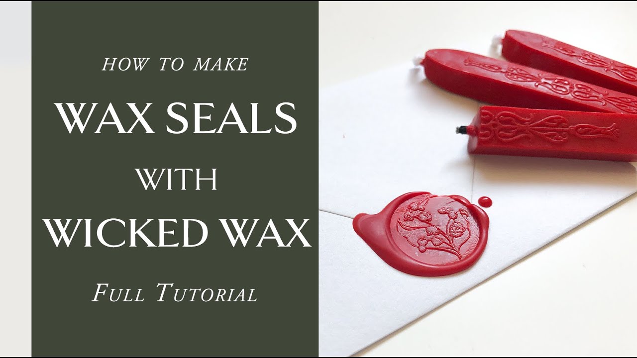 How to make Wax Seals with Wicked Wax Sticks - Step by Step Tutorial ...