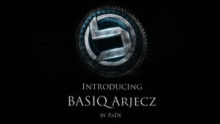 Introducing BASiQ arJecz - by PaDeHD